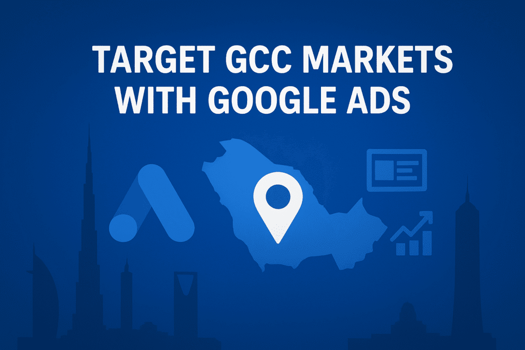 Target GCC Markets with Google ads by Digital Aura