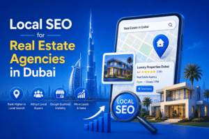 Local SEO for Real Estate Agencies in Dubai